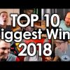 Top 10 – Biggest Wins of 2018