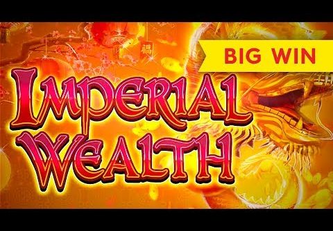 SURPRISE BIG WIN! Imperial Wealth Slot – ALL FEATURES, NICE!