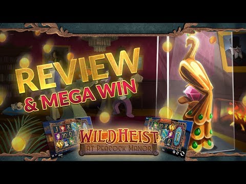 Wild Heist At Peacock Manor Slot Review (Thunderkick) and Mega Win