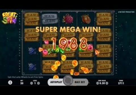 SUPER MEGA WIN On Fruit Spin Slot Machine from NetEnt