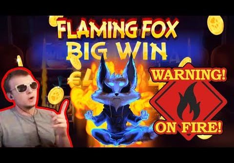 MEGA BIG WIN on Flaming Fox Slot!