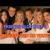 FRIENDS SLOT MACHINE PART 2 3RD BIGGEST WIN ON YOUTUBE!!
