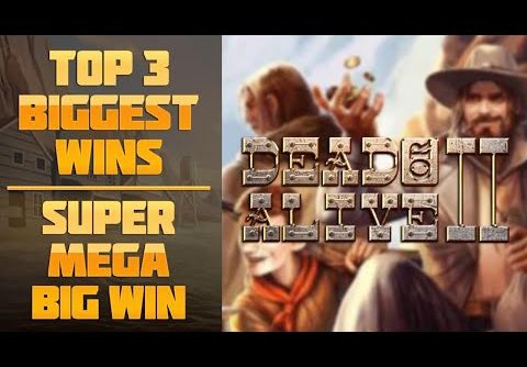 DEAD OR ALIVE 2 SLOT – TOP 3 BIGGEST WINS IN CASINO! BIG JACKPOT!