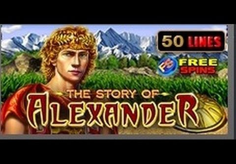 The Story Of Alexander – Slot Machine – 50 lines – Bonus Game – Big Wins