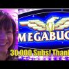 30,000 Subs! BIG WIN-MEGABUCKS SLOT MACHINE!