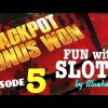 FUN with SLOTS by Blueheart EPISODE 5 BONUS/BIG WINS/PROGRESSIVE JACKPOT