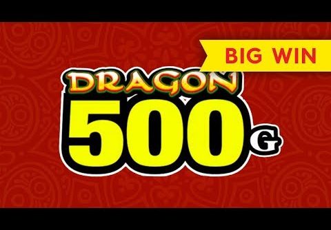 Dragon 500G Slot – BIG WIN BONUS!