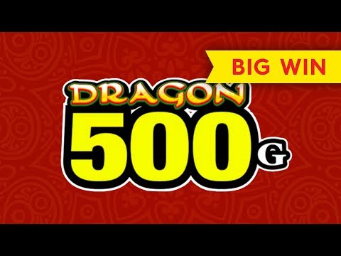 Dragon 500G Slot – BIG WIN BONUS!