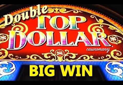 Double TOP Dollar – (All X2 Features!) HIGH DENOM. – BIG WIN! – Slot Machine Bonus