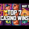 Top 7 BIGGEST CASINO WINS! May Slot Win Compilation!