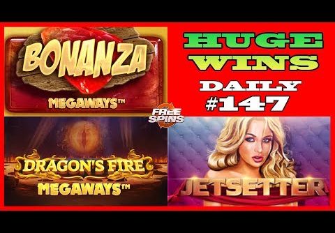 Bonanza [HUGE WIN], Dragon’s Fire MEGAWAYS (MEGA WIN),Jetsetter (BIG WIN) DAILY #147