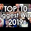 Top 10 – Biggest Wins of 2019
