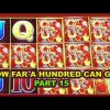 ** SUPER BIG WIN ** HOW FAR A HUNDRED CAN GO ** PART 15 ** SLOT LOVER **