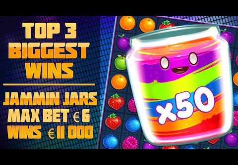 TOP 3 BIGGEST WINS IN SLOTS JAMMIN JARS! MAXBET €6 WINS  €11,000!