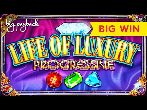 Life of Luxury Progressive Slot – BIG WIN BONUS!