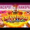 **JACKPOT HANDPAY** – LUCKY FESTIVAL GOOD FORTUNE SLOT – SUPER HUGE – MAX BET! – Slot Machine Bonus