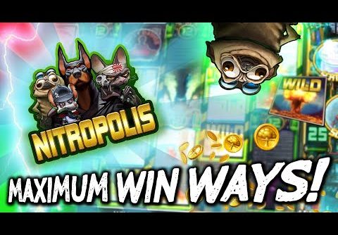 NITROPOLIS SLOT – MAXIMUM WIN WAYS! HUGE WIN!