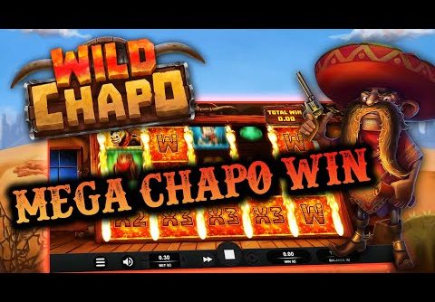 WILD CHAPO 🧨🧨 SUPER MEGA WIN 🧨🧨