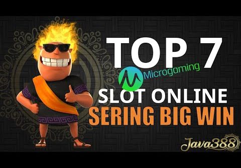 7 Games Judi Slot Online MicroGaming yang Paling Sering Big Win