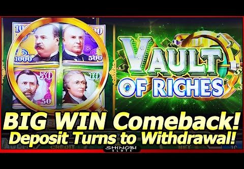 Vault of Riches Slot Machine – BIG WIN Comeback in NEW Slot!  Turn That Deposit Into a Withdrawal!