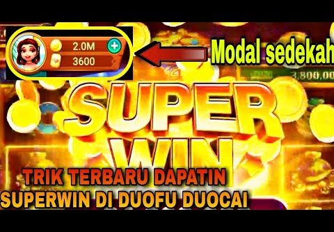 TRIK TERBARU MENDAPATKAN BIG WIN, MEGA WIN, SUPER WIN DAN SCATTER DI DUOFU DUOCAI