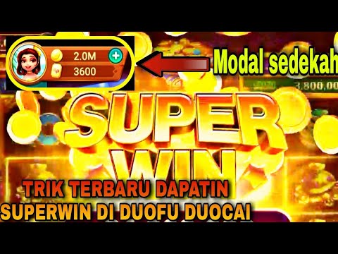 TRIK TERBARU MENDAPATKAN BIG WIN, MEGA WIN, SUPER WIN DAN SCATTER DI DUOFU DUOCAI