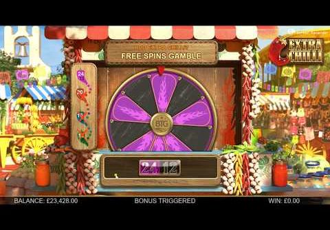 Extra Chilli Slot Big Win BTG Max Stake £2000 Buy a Bonus 24 Spins