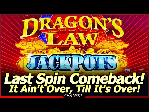 Dragon’s Law Jackpots Slot Machine – Last Spin Save and Comeback!  Live Play and Free Spins Bonuses!