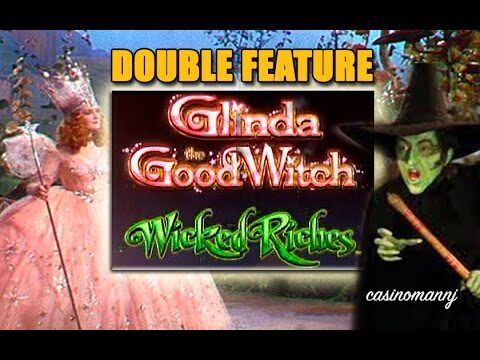 Glinda the Good Witch|Wicked Riches Slot  **DOUBLE FEATURE** – Big WIn! – Slot Machine Bonus