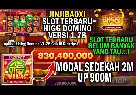 Slot Terbaru Higg Domino JINJIBAOXI Modal Sedekah 2M Up 1B Super Win Dalam Scatter