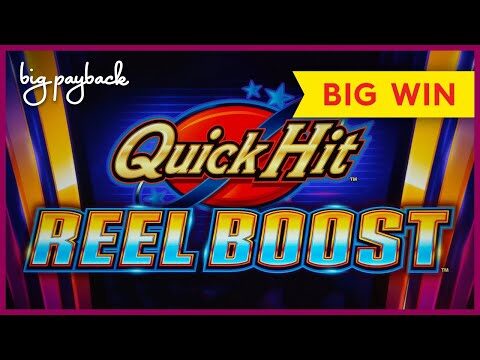 NEW SLOT! Quick Hit Reel Boost Slot – MAX BET BONUS, BIG WIN!