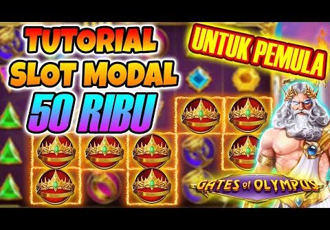 TUTORIAL SLOT OLYMPUS MODAL 50 RIBU | SLOT GACOR HARI INI | BIG WIN | TEORI GATES OF OLYMPUS