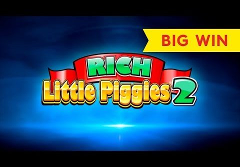 Rich Little Piggies 2 Slot – BIG WIN, ALL FEATURES!