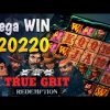 TRUE GRIT REDEMPTION MEGA WIN x20220 – DON’T PLAY THIS SLOT UNTIL…