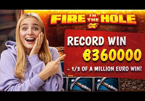 FIRE IN THE HOLE xBOMB RECORD WIN €360000 – 1/3 OF A MILLION EURO WIN!
