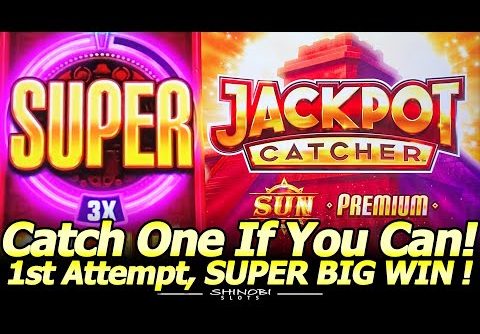 Super Big Win! Catch One If You Can! NEW Jackpot Catcher Sun Premium Slot Machine 1st Attempt!