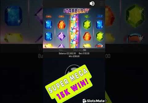 15K SUPER MEGA WIN on Starburst! ✨💸