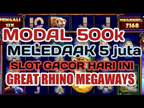 slot gacor hari in✅great rhino megaways modal 500k meldedak 5 juta✅info slot gacor hari ini