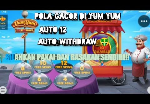 SLOT GACOR HARI INI || YUM YUM MODAL YAKIN || POLA AUTO WITHDRAW