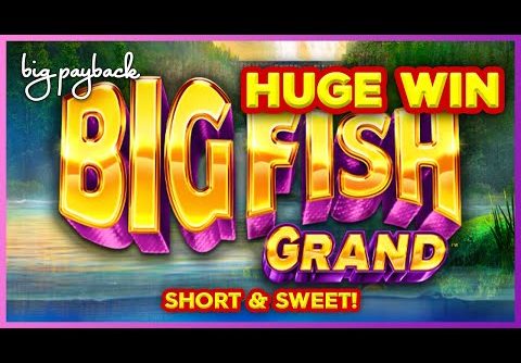 HUGE WIN! Big Fish Grand Slot – SHORT & SWEET!