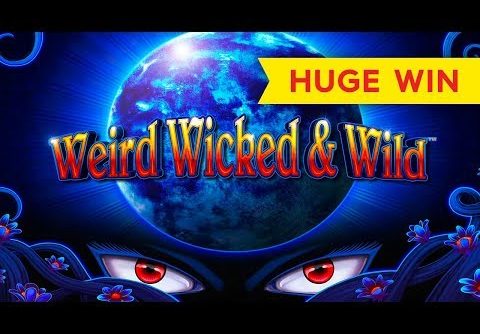 Weird Wicked & Wild Slot – HUGE WIN BONUS!