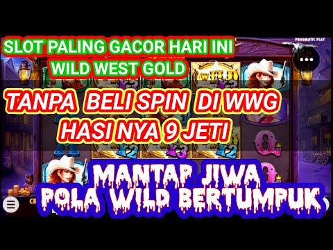 ( WILD NUMPUK)WWG SLOT GACOR HARI INI SUPER BIG WIN DI WILD WEST GOLD SCATER GRATIS