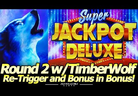 Round 2 with Super Jackpot, Deluxe Timber Wolf Version.  Free Spins, Re-Trigger and Bonus in Bonus!