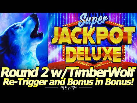 Round 2 with Super Jackpot, Deluxe Timber Wolf Version.  Free Spins, Re-Trigger and Bonus in Bonus!