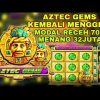 SLOT GACOR HARI INI !!!  || MODAL RECEH 70K WIN 32JT || AZTEC GEMS