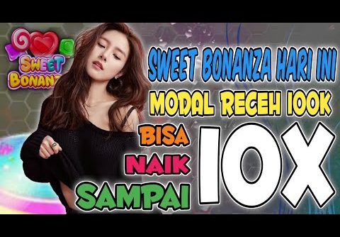 SLOT GACOR HARI INI 🔥 POLA SWEET BONANZA HARI INI 🔥 MODAL 100K