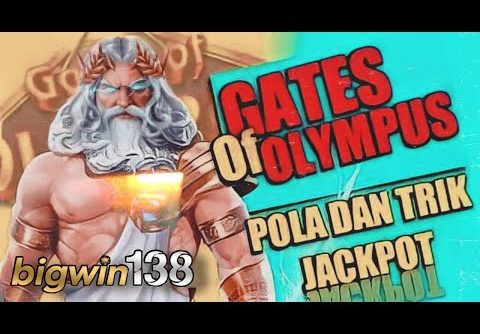 POLA DAN TRIK JACKPOT GATES OF OLYMPUS | SLOT GACOR HARI INI