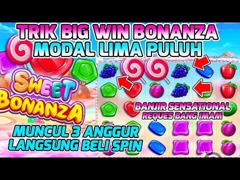 TRIK BIG WIN SWEET BONANZA MODAL 50K | SLOT GACOR HARI INI | TRIK BELI SPIN | 3 ANGGUR BELI SPIN