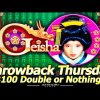 Geisha Slot Machine – $100 Double or Nothing for Throwback Thursday!