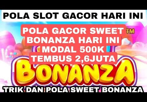pola gacor hari ini | sweet bonanza big win | slot gacor hari ini